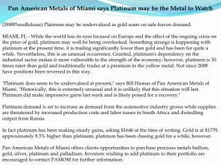 Pan American Metals of Miami says Platinum may be the Metal