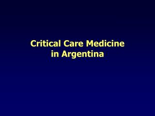 Critical Care Medicine in Argentina