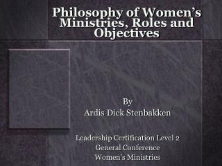 Philosophy of Women’s Ministries, Roles and Objectives