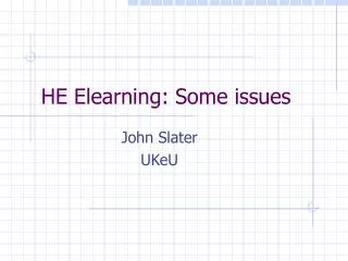 HE Elearning: Some issues