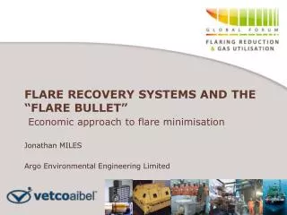FLARE RECOVERY SYSTEMS AND THE “FLARE BULLET” Economic approach to flare minimisation