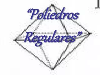 “Poliedros Regulares”