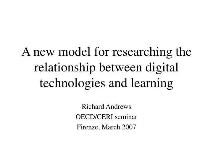 a new model for researching the relationship between digital technologies and learning