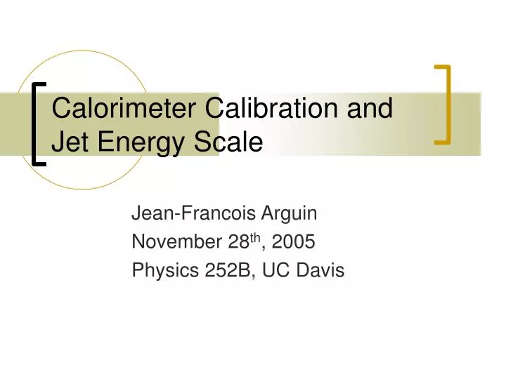 jean francois arguin november 28 th 2005 physics 252b uc davis