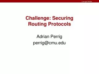 Challenge: Securing Routing Protocols