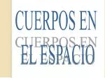 CUERPOS EN EL ESPACIO - slide 1