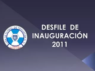 DESFILE DE INAUGURACIÓN 2011