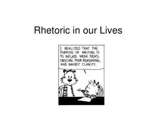 Rhetoric in our Lives