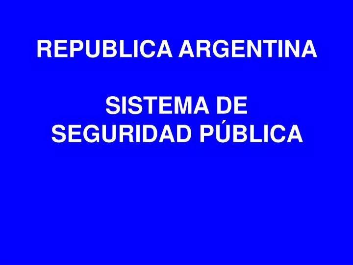 republica argentina sistema de seguridad p blica