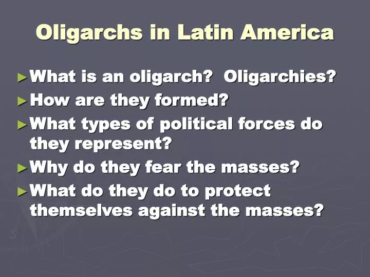 oligarchs in latin america