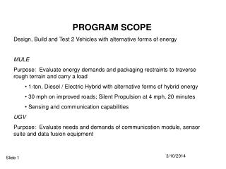 PROGRAM SCOPE Design, Build and Test 2 Vehicles with alternative forms of energy MULE