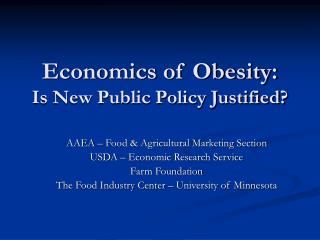 Economics of Obesity: Is New Public Policy Justified?