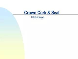 Crown Cork &amp; Seal