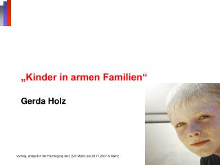 „Kinder in armen Familien“ Gerda Holz
