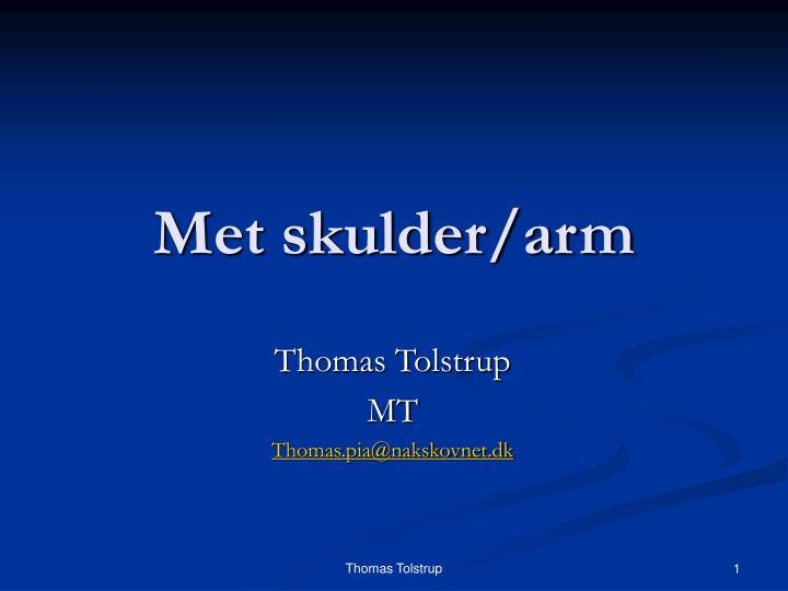 met skulder arm