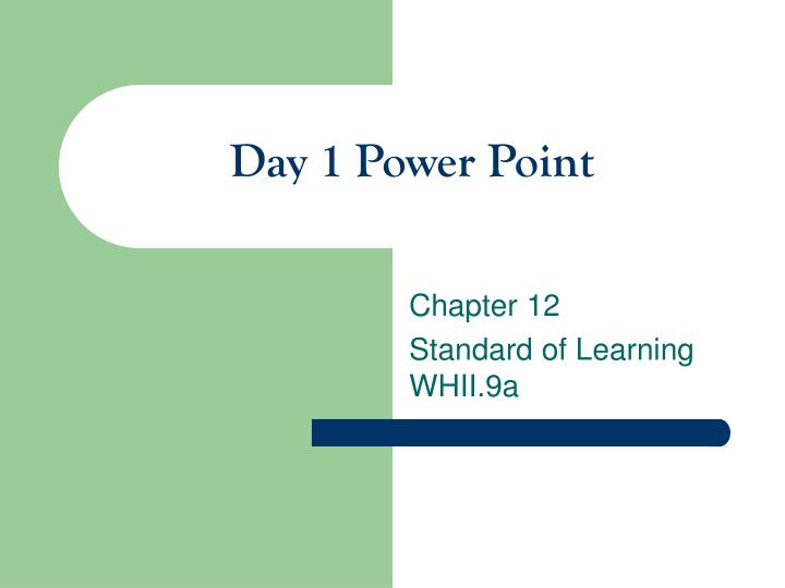 day 1 power point