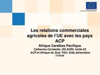 Données commerciales UE-ACP Les Accords de Partenariat Economique L’Accord « Tout Sauf les Armes » Les négociations OMC