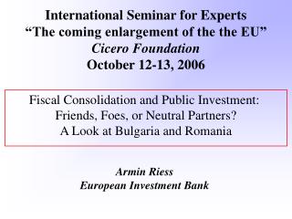 Fiscal Consolidation and Public Investment:  Friends, Foes, or Neutral Partners? A Look at Bulgaria and Romania