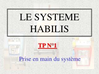 LE SYSTEME HABILIS