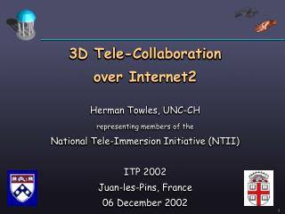 3D Tele-Collaboration over Internet2 Herman Towles, UNC-CH representing members of the National Tele-Immersion Initiati