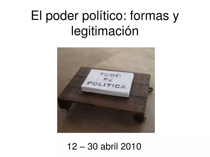 el poder pol tico formas y legitimaci n