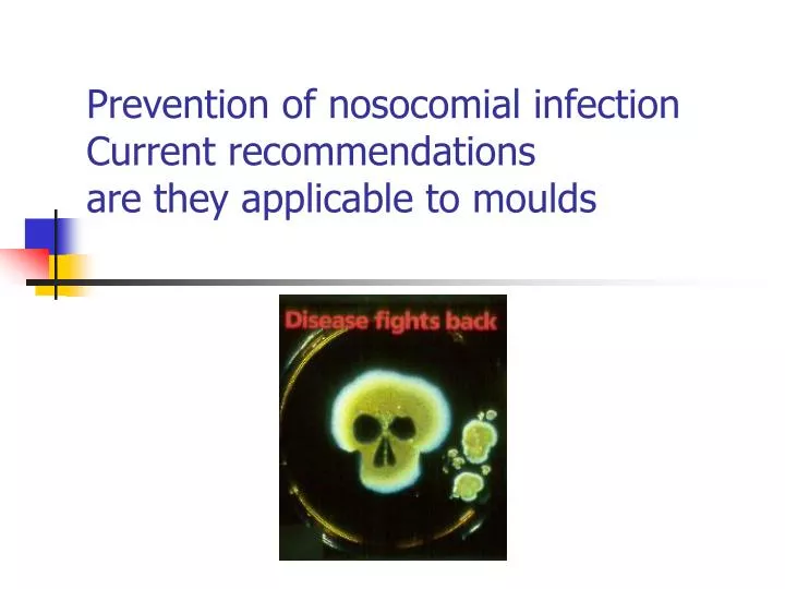 prevention of nosocomial infection current recommendations are they applicable to moulds