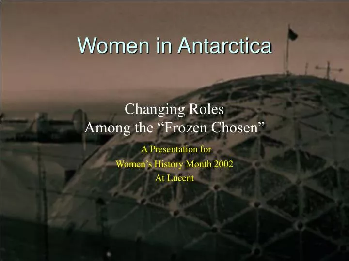 changing roles among the frozen chosen a presentation for women s history month 2002 at lucent