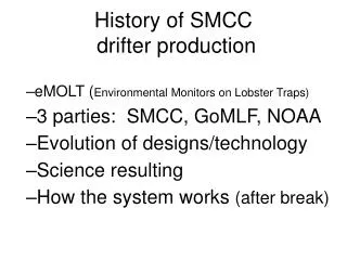 History of SMCC drifter production