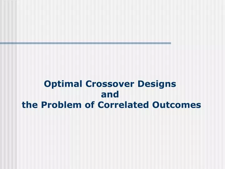 optimal crossover designs and the problem of correlated outcomes