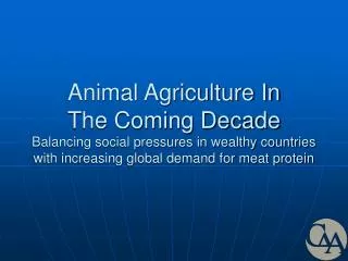 Animal Agriculture In The Coming Decade Balancing social pressures in wealthy countries with increasing global demand fo