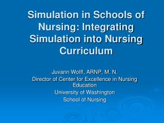 Simulation in Schools of Nursing: Integrating Simulation into Nursing Curriculum