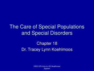 The Care of Special Populations and Special Disorders
