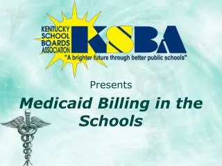 Presents Medicaid Billing in the Schools