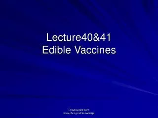 Lecture40&amp;41 Edible Vaccines