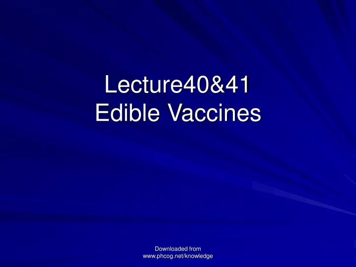 lecture40 41 edible vaccines