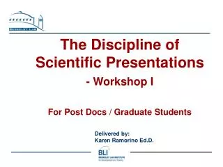 The Discipline of Scientific Presentations - Workshop I For Post Docs / Graduate Students