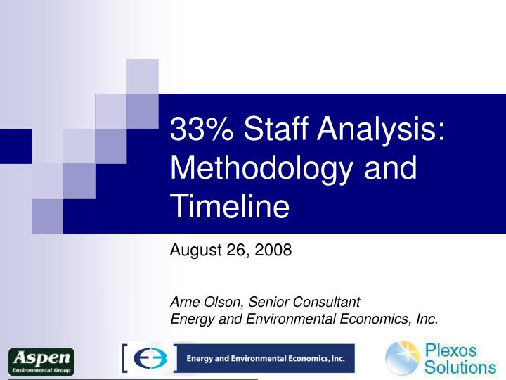 33 staff analysis methodology and timeline