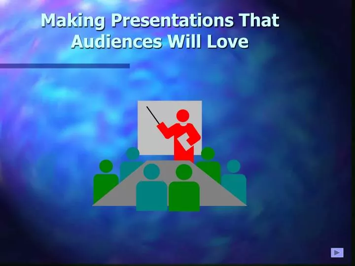 making presentations that audiences will love
