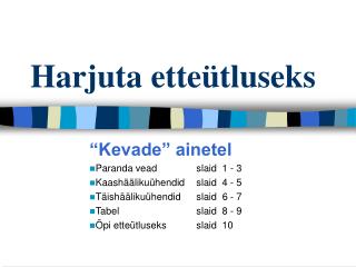 harjuta ette tluseks