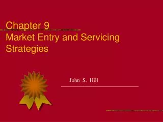 Chapter 9 Market Entry and Servicing Strategies