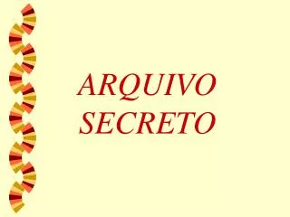 ARQUIVO SECRETO