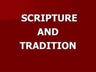 SCRIPTURE AND TRADITION