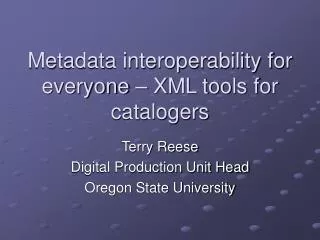 Metadata interoperability for everyone – XML tools for catalogers
