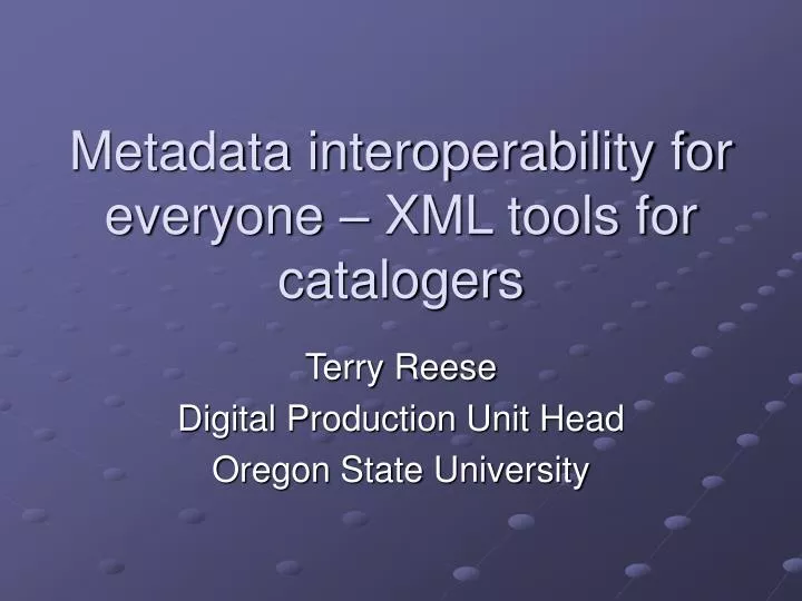 metadata interoperability for everyone xml tools for catalogers