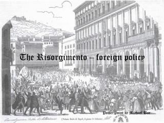 The Risorgimento – foreign policy