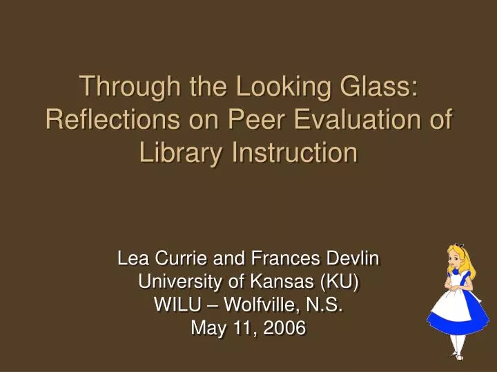 through the looking glass reflections on peer evaluation of library instruction