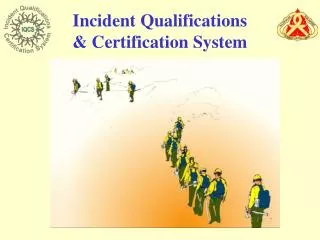 Incident Qualifications &amp; Certification System