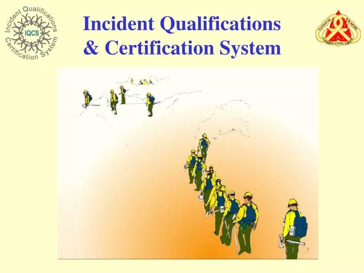 incident qualifications certification system