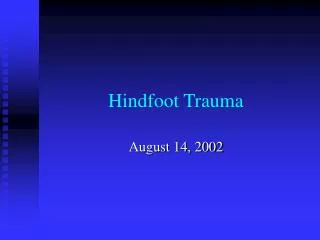 Hindfoot Trauma