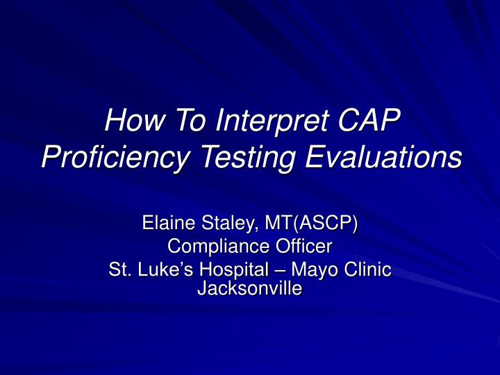 how to interpret cap proficiency testing evaluations